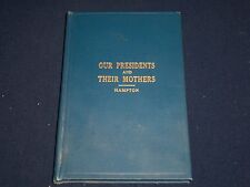 1918 OUR PRESIDENTS & THEIR MOTHERS HARDCOVER BOOK BY WILLIAM HAMPTON - KD 2140 picture