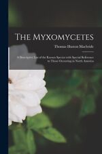 The Myxomycetes: A Descriptive List Of The Known Species With Special Refer... picture