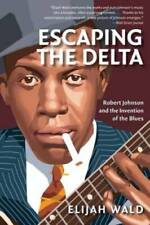 Escaping the Delta: Robert Johnson and the Invention of the Blues - GOOD picture