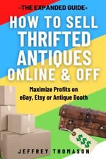 How to Sell Thrifted Antiques Online & Off: Maximize Pro... by Thomason, Jeffrey picture