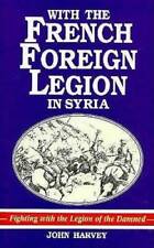 With the French Foreign Legion in Syria - Hardcover By Harvey, John - GOOD picture