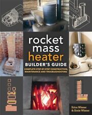 The Rocket Mass Heater Builder's Guide: Complete Step-by-Step Construction, ... picture