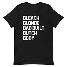 Bleach Blonde Bad Built Butch Body T=Shirt Mens Funny Graphic Tees Vintage picture