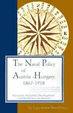 NAVAL POLICY OF AUSTRIA-HUNGARY 1867-1918 (ICHOR BUSINESS By Lawrence Sondhaus picture