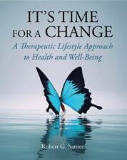 It's Time For a Change: A Therapeutic Lifestyle Approach to Health and Well picture