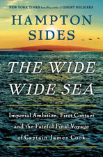 The Wide Wide Sea : Imperial Ambition, First Contact and the Fateful Final... picture