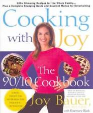Cooking With Joy: The 90/10 Cookbook - Hardcover By Bauer, Joy - GOOD picture