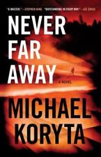 Never Far Away by Koryta, Michael picture