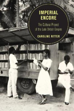 Caroline Ritter Imperial Encore (Paperback) Berkeley Series in British Studies picture