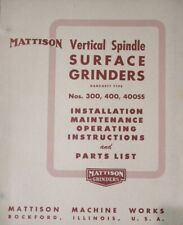 Mattison Surface Grinder 300, 400, 400SS Operations, Parts & Maintenance  Manual picture