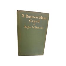 Vtg 1920's A Business Man's Creed Roger Babson Rare Antique Inspirational Book K picture