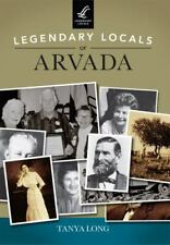 Legendary Locals of Arvada, Colorado, Legendary Locals, Paperback picture