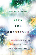 Live the Questions: How Searching Shapes Our Convictions and - VERY GOOD picture