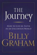 The Journey: How to Live by Faith in an Uncertain World by Graham, Billy picture