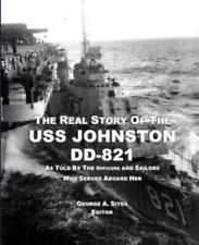 The Real Story Of The Uss Johnston Dd-821: As Told By The Officers And Sail... picture