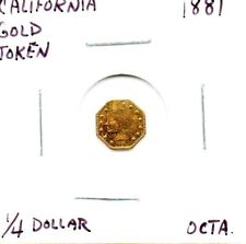 California Gold Token Octagonal 1/4 Dollar 1881 as pictured picture