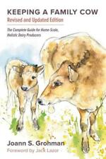 Keeping a Family Cow: The Complete Guide for Home-Scale, Holistic Dairy Pro... picture