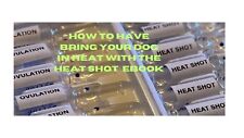 How to Bring Your Dog into Heat with Heat Shot ebook new picture
