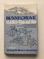 Bunnechuak Alaska Then and Now, a novel by Gwenyth Brown Goodrich -- Rare 1st picture