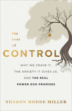 The Cost of Control: Why We Crave It, the Anxiety It Gives Us, and the Re - GOOD picture