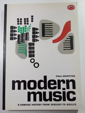 Concise History of Modern Music from Debussy to Boulez by Paul Griffiths... picture