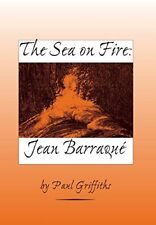 Paul Griffiths The Sea on Fire: Jean Barraqué (Hardback) picture