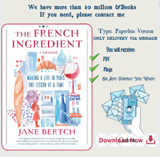 The French Ingredient: Making a Life in Paris One Lesson at a Time; A Memoir by  picture