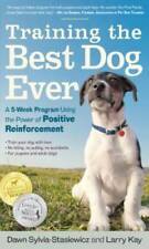 Training the Best Dog Ever: A 5-Week Program Using the Power of Posi - VERY GOOD picture