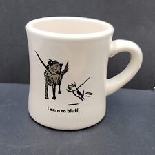 Bad Dog Wisdom Restaurant Ware Coffee Cup Mug Learn To Bluff White 10oz picture