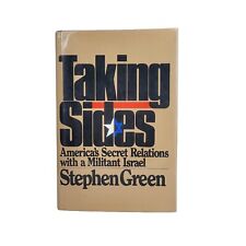 Taking Sides : America's Secret Relations with a Militant Israel By Green picture