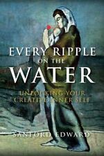 Every Ripple on the Water: Unlocking Your Creative Inner Self picture