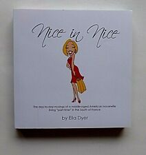 NICE IN NICE: DAY-TO-DAY MUSINGS OF A MIDDLE-AGED By Ella Dyer  picture