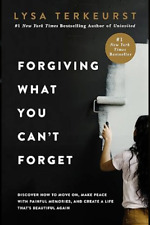 Forgiving What You Can't Forget: Discover How to Move On, Make Peace with picture