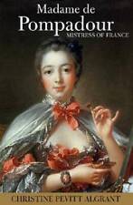 Madame de Pompadour: Mistress of France - Hardcover - GOOD picture