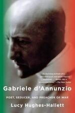 Gabriele D'Annunzio: Poet, Seducer, and Preacher of War picture
