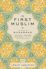 The First Muslim : The Story of Muhammad by Lesley Hazleton (2014, Trade... picture
