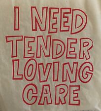 Original Vintage I Need Tender Loving Care Iron On Transfer picture