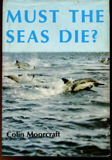 Vintage Hardcover 1973 Must the Seas Die by Colin Moorcraft picture