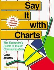 Say It with Charts: The Executive's Guide to Successful Presentations in the... picture