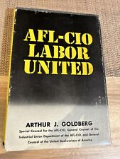 Arthur J Goldberg / AFL-CIO Labor United Signed 1st Edition 1956 picture