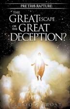 Pre Trib Rapture: The Great Escape Or The Great Deception? picture