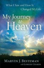 My Journey to Heaven: What I Saw and How It Changed My Life - Paperback - GOOD picture