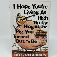 I Hope You're Living As High on the Hog By Whisperin Bill Anderson Signed 1st picture