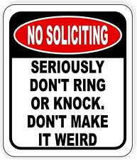 No soliciting. Seriously, don't ring or knock. Don't make it weird metal sign picture