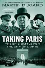 Taking Paris: The Epic Battle for the City of Lights (DUTTON CALIBER) - GOOD picture