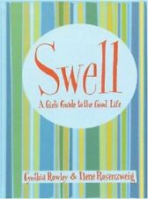 Swell: Girls Guide to the Good Life by Rowley, Cynthia picture