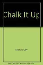 Chalk It Up - Paperback By Seeman, Cary - GOOD picture