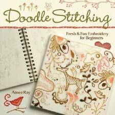 Doodle Stitching: Fresh & Fun Embroidery for Beginners - Paperback - GOOD picture