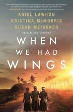 When We Had Wings: A Story of the Angels of Bataan - Hardcover - GOOD picture