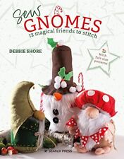 Sew Gnomes: 12 magical friends to stitch By Debbie Shore picture